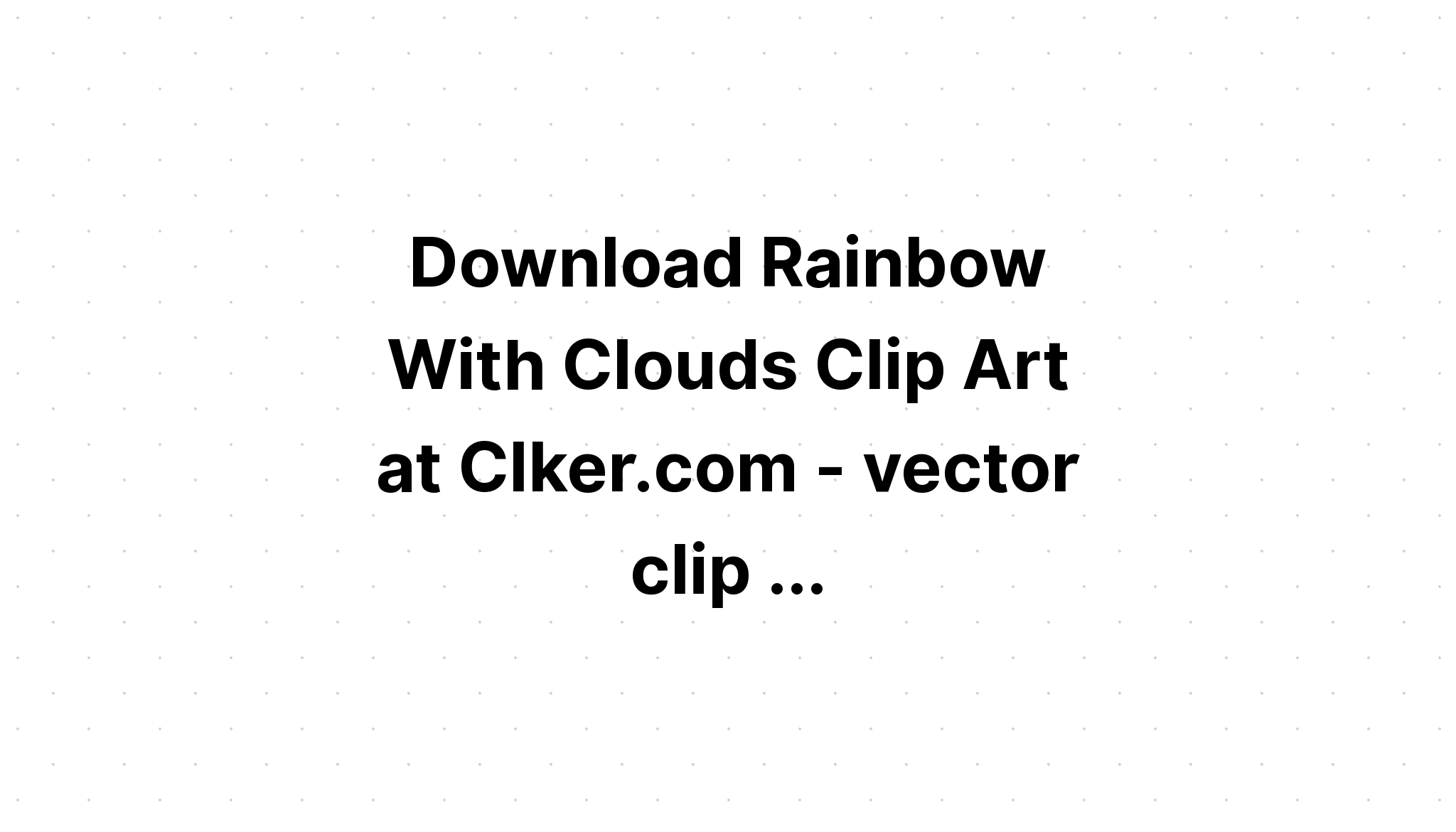 Download Rainbow With Clouds SVG File